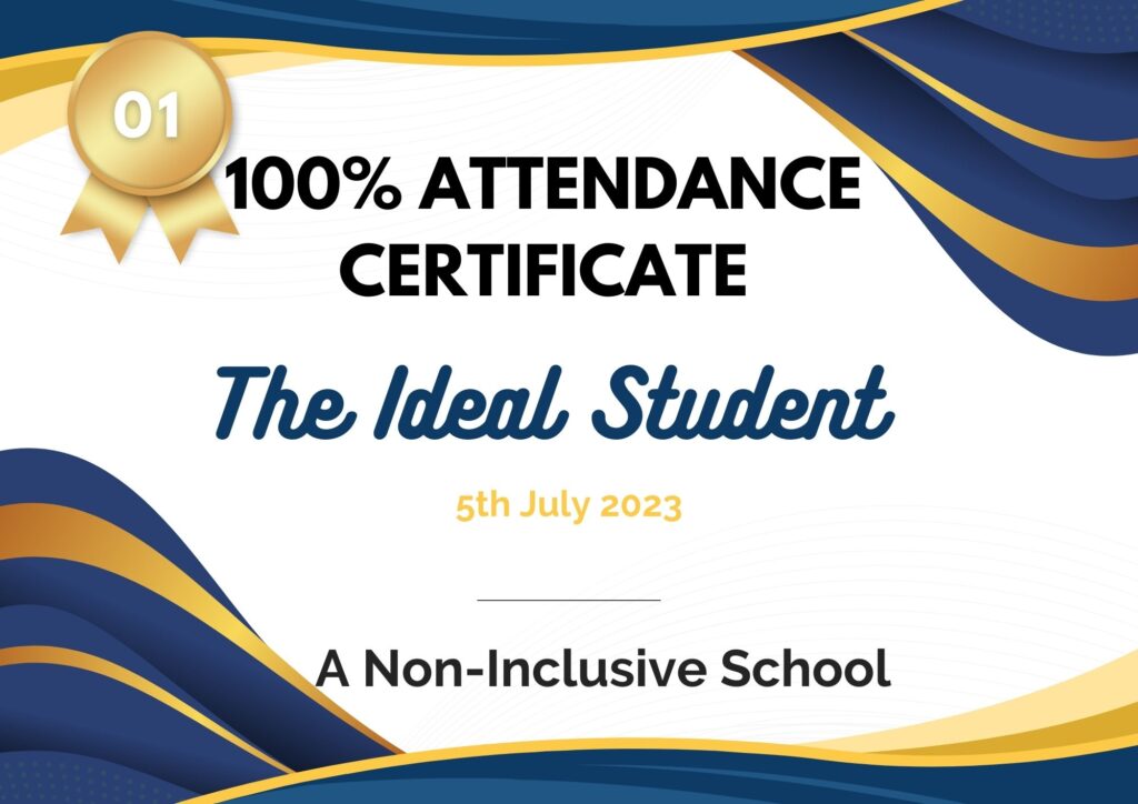 A blue and gold attendance award certificate. States 100% attendance - ideal student - signed a non-inclusive school.